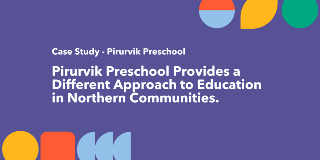 pirurvik preschool case study