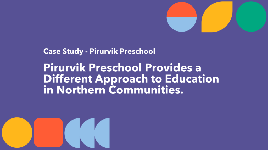 pirurvik preschool case study