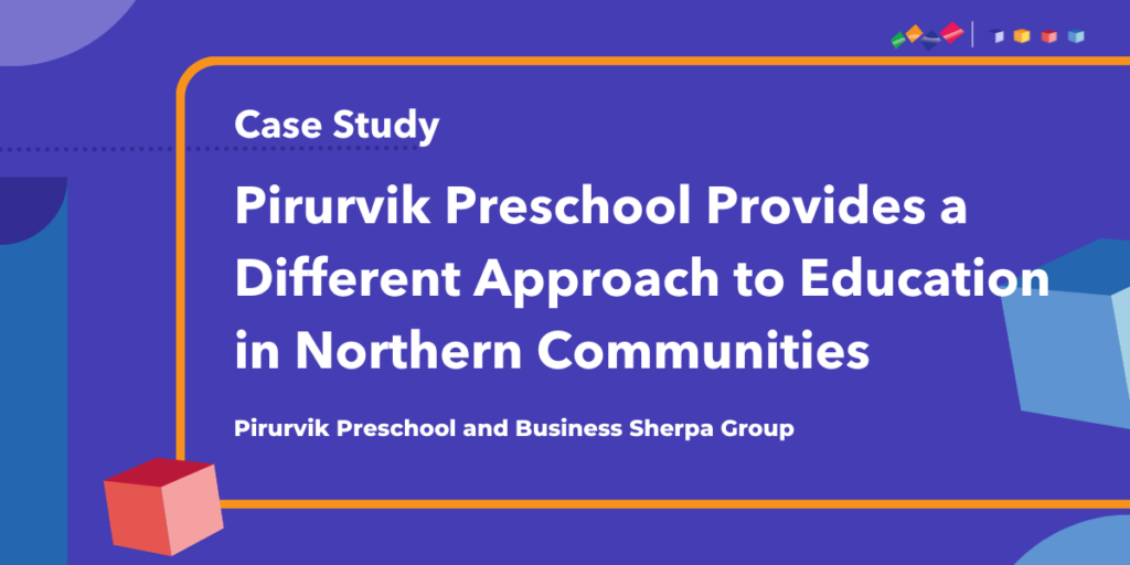 Blog Cover Image for Pirurvik Preschool Provides a Different Approach to Education In Northern Communities