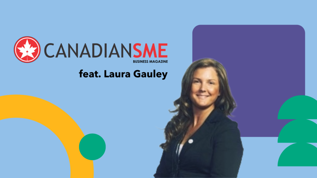 CanadianSME Business Magazine feat. Laura Gauley